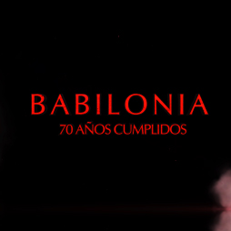 Babilonia - 70 años cumplidos